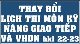 Thông báo thay đổi lịch thi môn Kỹ năng giao tiếp và Văn hóa doanh nghiệp (LHP MH110901302)